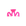 Hot Pink